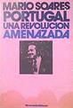 Portugal, una revolución amenazada | 138308 | Soares, Mario/Entrevistas con, Dominique Pouchin