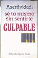 Cómo ser tú mismo sin culpas | 186725 | Eduardo Aguilar Kubli