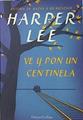 Ve y pon un centinela | 136103 | Harper Lee