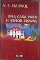Una casa para el Señor Biswas | 177905 | Naipaul, V. S.