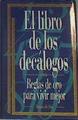 El Libro De Los Decalogos. Reglas De Oro Para Vivir Mejor | 8367 | Grande Covian, Franc