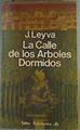 La Calle de los Árboles Dormidos | 160535 | Leyva Fernández, José