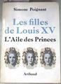 Les filles de Louis XV L'Aile des Princes | 176591 | POIGNANT, Simone