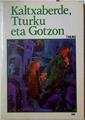 Kaltxaberde Tturku eta Gotzon | 128434 | J M Olaizola, Txiliku