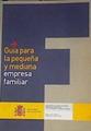 Guía para la pequeña y mediana empresa familiar | 161414 | VV.AA