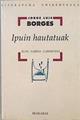 Ipuin hautatuak | 148645 | Borges, Jorge Luis