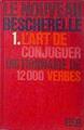 Le nouveau Bescherelle. 1 L Art de conjuguer . Dictionnaire de 12000 verbes | 81554 | Bescherelle