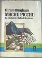 Machu Picchu, la Ciudad Perdida de los Incas | 125445 | Bingham, Hiram