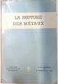 La rupture des metaux | 71909 | Francois, D./Joly, L.