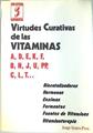 Virtudes curativas de las vitaminas. A,D,E,K,F,B,H,J,U,PP,C,L,T | 133941 | Sintes Pros, Jorge