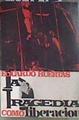 Tragedia como liberación, la. Introducción estética al teatro moderno | 177012 | Huertas Vázquez, Eduardo
