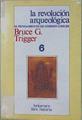 La Revolución arqueológica El pensamiento de Gordon Childe | 152548 | Trigger, BRuce G