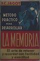La Memoria. Método Práctico Para Desarrollar | 61985 | Jagot P C