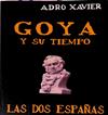 Goya Y Su Tiempo. Las Dos Españas. | 56344 | Xavier Adro