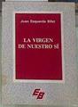 La Virgen de nuestro Sí | 156870 | Esquerda Bifet, Juan