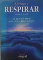 Aprende a respirar: la guía más eficaz para vivir a pleno pulmón | 95519 | Lodes, Hiltrud