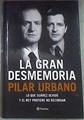 La gran desmemoria : lo que Suárez olvidó y el Rey prefiere no recordar | 175453 | Urbano, Pilar (1940- )