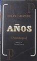 Años: antología | 120829 | Grande, Félix