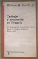 Trabajo y revolución en Francia lenguaje movimiento obrero DESDE EL ANTIGUO RÉGIMEN HASTA 1848. | 182455 | Sewell, William Hamilton