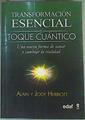 Transformación Esencial El Toque Cuántico Una nueva forma de sanar Y cambiar la realidad | 160433 | HERRIOTT, ALAINY JODY