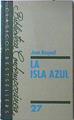La Isla Azul | 29445 | Raspail, Jean