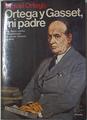 Ortega Y Gasset MI Padre | 38274 | Ortega Spottorno Mig