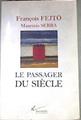 Le passager du siècle | 175091 | Fejtö, François/Serra, Maurizio