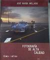 Fotografía de alta calidad Técnica y método | 170550 | Mellado, José María (1966- )