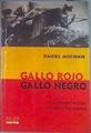 Gallo rojo gallo negro Los intereses en juego en la guerra Civil E | 179055 | Daniel Muchnik