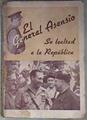 El General Asensio Su lealtad a la República | 188178 | general, José Asensio Torrado