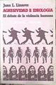 Agresividad e ideología: el debate de la violencia humana | 141014 | Linares, Juan L.