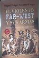 El violento Far-West y sus armas | 173955 | Navarro Crego, Miguel Ángel