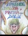 Aprender a dibujar y pintar con Baluí | 176618 | Oñate Monedero, José Luis