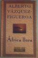 Africa Llora | 804 | Vazquez Figueroa, Alberto