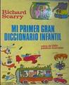 Mi primer gran diccionario infantil . Leer y aprender | 167319 | Scarry, Richard