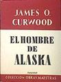 El Hombre de Alaska | 139858 | James O. Curwood
