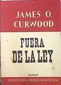 Fuera de la ley | 139861 | James O. Curwood