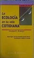 La ecología en tu vida cotidiana | 152350 | Araújo, Joaquín
