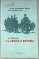 Así terminó la guerra de España | 178686 | Cervera Gil, Javier/Bahamonde Magro, Ángel