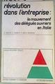 Révolution dans l'entreprise. Le mouvement des délégués ouvriers en Italie | 161632 | Agueta, R/Bianchi, G
