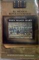 EL MÉXICO REVOLUCIONARIO Gestación y proceso de la Revoución Mexicana | 184035 | Mason Hart, John
