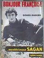 BONJOUR FRANCOISE MYSTERIEUSE SAGAN | 175907 | GOHIER - MARVIER