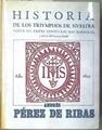 Historia de los triunfos de nuestra santa fe entre gentes las más bárbaras [Edición facsimilar] | 181158 | Andrés Pérez de Ribas (Autor)/Ignacio Guzmán Betancourt (Introducción)