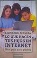 Lo que hacen tus hijos en Internet : una guía para padres | 167698 | Cervera, Leonardo (1970- )