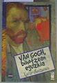 Van Gogh, bihotzean eguzkia | 166887 | Ganzarain Etxaniz, Xabier