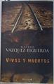 Vivos y muertos | 130492 | Vázquez-Figueroa, Alberto