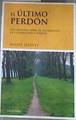 El último perdón. Una historia sobre el sentimiento de culpabilidad y perdón | 177268 | André Harvey/Blanca Ávalos Cadena ( Traductora)