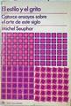 El estilo y el grito Catorce ensayos sobre el arte de este siglo | 123753 | Seuphor, Michel
