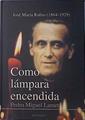 Como lámpara encendida: José María Rubio (1864-1929) | 137250 | Lamet Moreno, Pedro Miguel