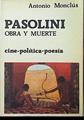 Pasolini: Obra y muerte Cine política poesia | 120303 | Monclús, Antonio